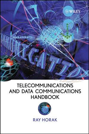 Telecommunications and Data Communications Handbook de R Horak