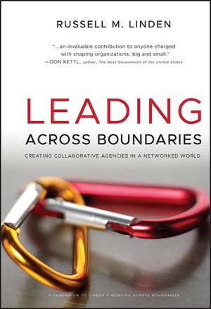 Leading Across Boundaries – Creating Collaborative Agencies in a Networked World de RM Linden