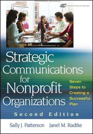 Strategic Communications for Nonprofit Organization 2e – Seven Steps to Creating a Successful Plan de SJ Patterson