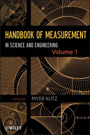 Handbook of Measurement in Science and Engineering , Volume I de M Kutz