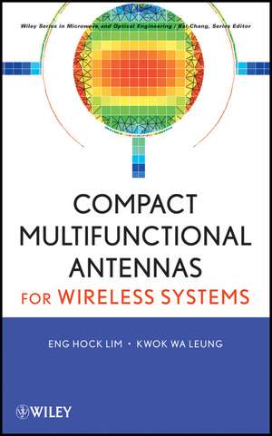 Compact Multifunctional Antennas for Wireless Systems de Eng Hock Lim