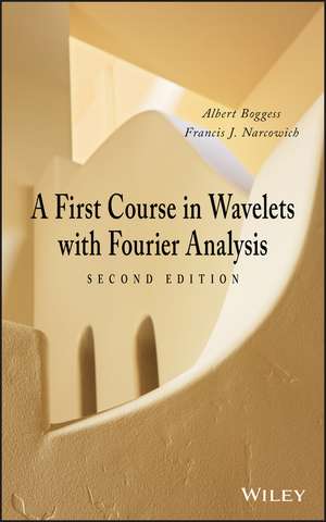 A First Course in Wavelets with Fourier Analysis 2e de A Boggess