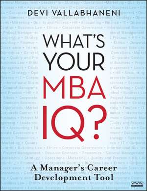 What′s Your MBA IQ? – A Manager′s Career Development Tool de D Vallabhaneni