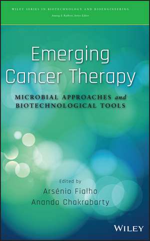 Emerging Cancer Therapy – Microbial Approaches and Biotechnological Tools de A Fialho