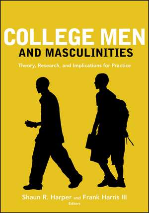 College Men and Masculinities – Theory Research and Implications for Practice de SR Harper