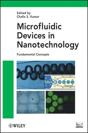 Microfluidic Devices in Nanotechnology – Fundamental Concepts de CSS Kumar