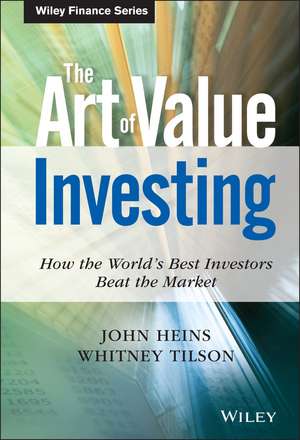 The Art of Value Investing – How the World′s Best Investors Beat the Market de J Heins