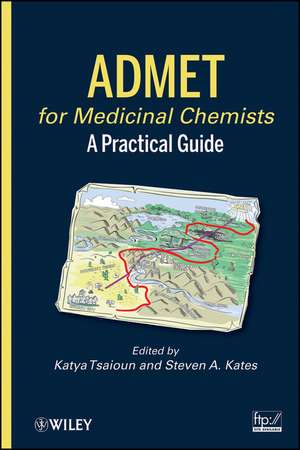 ADMET for Medicinal Chemists – A Practical Guide de K Tsaioun