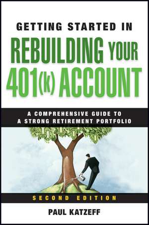 Getting Started in Rebuilding Your 401(k) Account de Paul Katzeff