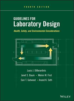 Guidelines for Laboratory Design – Health, Safety, and Environmental Considerations, Fourth Edition de LJ DiBerardinis