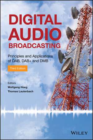 Digital Audio Broadcasting 3e – Principles and Applications of DAB, DAB+ and DMB de W Hoeg