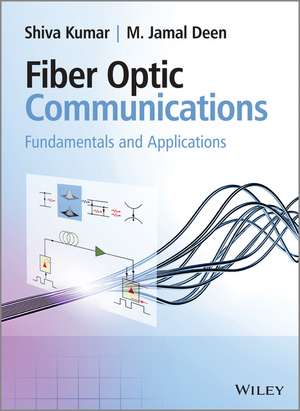 Fiber Optic Communications – Fundamentals and Applications de S. Kumar