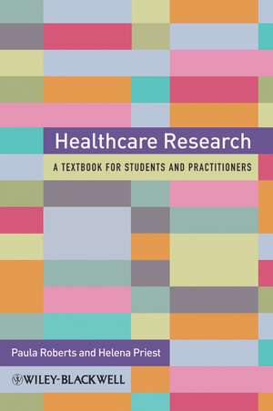 Healthcare Research – A Textbook for Students and Practitioners de P. Roberts