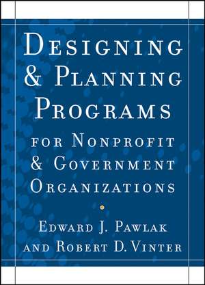 Designing and Planning Programs for Nonprofit and Government Organizations de E Pawlak