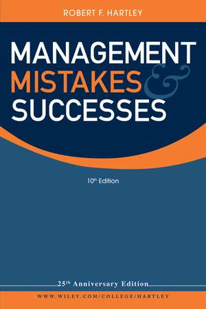 Management Mistakes and Successes, 10e de RF Hartley