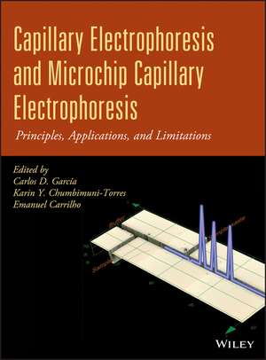 Capillary Electrophoresis and Microchip Capillary Electrophoresis – Principles, Applications, and Limitations de CD García