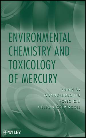 Environmental Chemistry and Toxicology of Mercury de G Liu