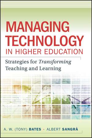 Managing Technology in Higher Education – Strategies for Transforming Teaching and Learning de AW Bates