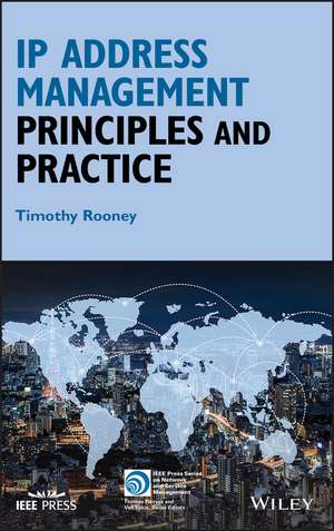 IP Address Management – Principles and Practice de T Rooney