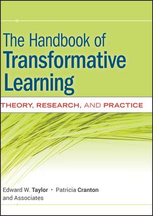 The Handbook of Transformative Learning – Theory, Research and Practice de EW Taylor