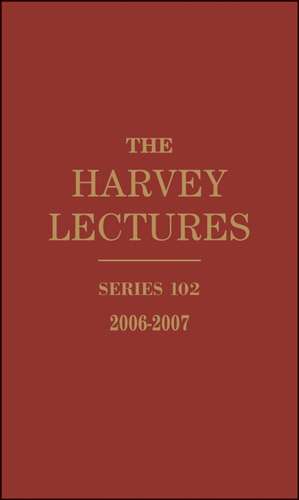 The Harvey Lectures – Series 102 2006–2007 de Harvey Society