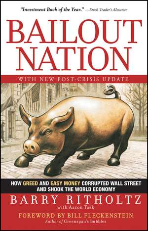 Bailout Nation with New Post–Crisis Update – How Greed and Easy Money Corrupted Wall Street and Shook the World Economy de B Ritholtz