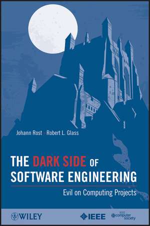 The Dark Side of Software Engineering – Evil on Computing Projects de J Rost