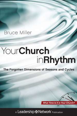 Your Church in Rhythm – The Forgotten Dimensions of Seasons and Cycles de BB Miller