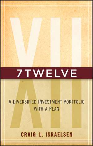 7Twelve – A Diversified Investment Portfolio with a Plan de CL Israelsen