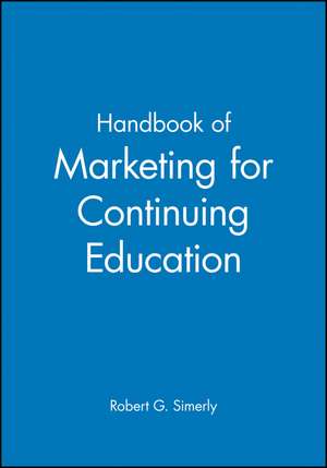 Handbook of Marketing for Continuing Education de RG Simerly