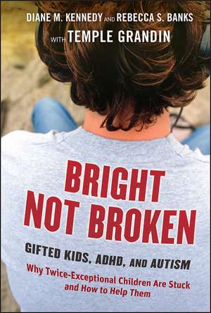 Bright Not Broken – Gifted Kids ADHD and Autism de DM Kennedy