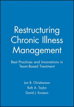 Restructuring Chronic Illness Management de JB Christianson