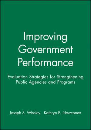 Improving Government Performance de JS Wholey