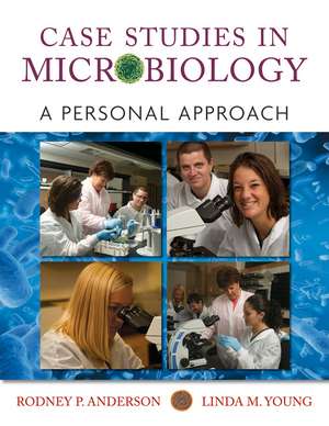 Case Studies in Microbiology de Rodney P Anderson