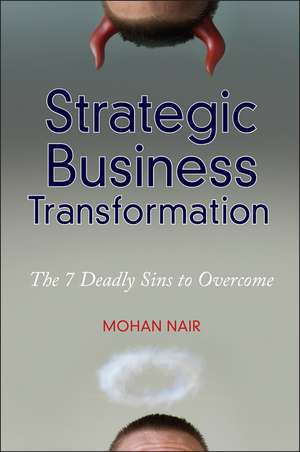 Strategic Business Transformation – The 7 Deadly Sins to Overcome de M Nair