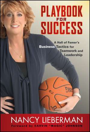 Playbook for Success: A Hall of Famer′s Business Tactics for Teamwork and Leadership de Nancy Lieberman