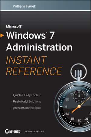 Microsoft Windows 7 Administration Instant Reference de William Panek