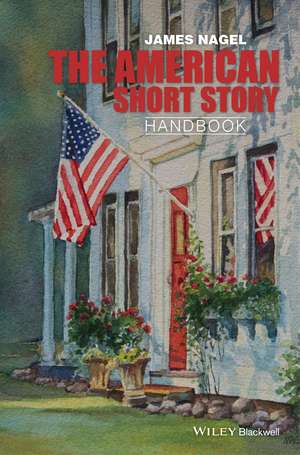 The American Short Story Handbook de J Nagel