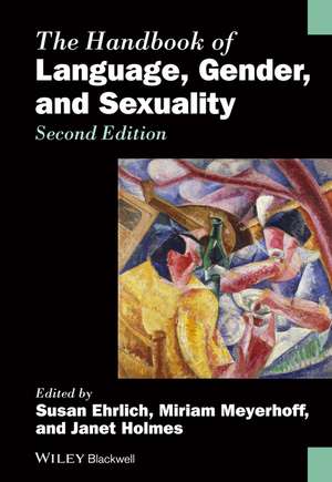 The Handbook of Language, Gender, and Sexuality de S Ehrlich