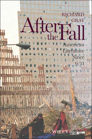 After the Fall – American Literature Since 9/11 de R. GRAY