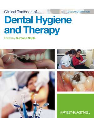 Clinical Textbook of Dental Hygiene and Therapy de S. Noble