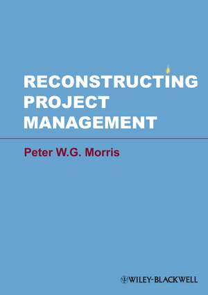 Reconstructing Project Management de PWG Morris