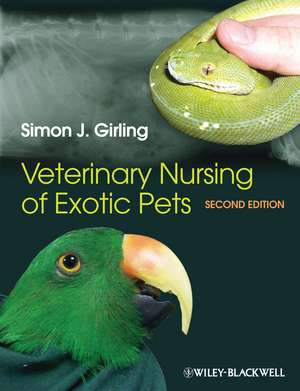 Veterinary Nursing of Exotic Pets 2e de SJ Girling