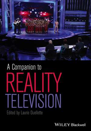 A Companion to Reality Television de L Ouellette