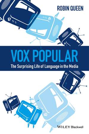 Vox Popular – The Surprising Life of Language in the Media de R Queen