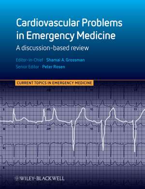 Cardiovascular Problems in Emergency Medicine – A Discussion–based Review de SA Grossman