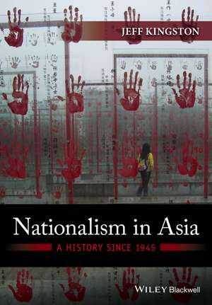 Nationalism in Asia – A History Since 1945 de J. Kingston