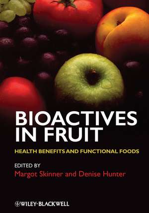 Bioactives in Fruit – Health Benefits and Functional Foods de M Skinner