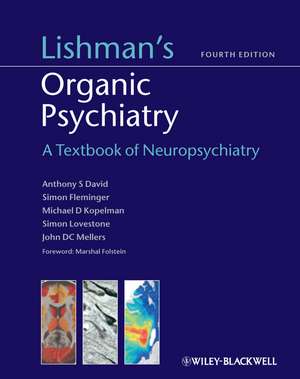 Lishman′s Organic Psychiatry – A Textbook of Neuropsychiatry de Anthony David