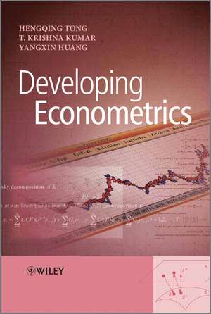 Developing Econometrics Statistical Theories and Methods with Applications to Economics and Business de H Tong